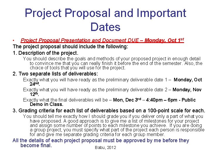 Project Proposal and Important Dates • Project Proposal Presentation and Document DUE – Monday,