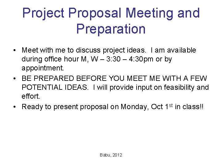 Project Proposal Meeting and Preparation • Meet with me to discuss project ideas. I