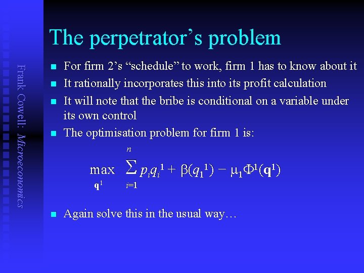 The perpetrator’s problem Frank Cowell: Microeconomics n n For firm 2’s “schedule” to work,