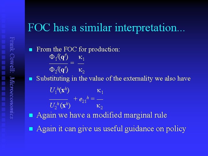 FOC has a similar interpretation. . . Frank Cowell: Microeconomics n n From the