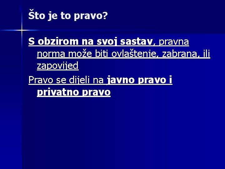 Što je to pravo? S obzirom na svoj sastav, pravna norma može biti ovlaštenje,