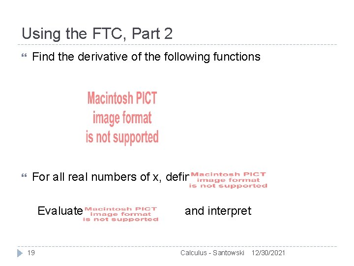 Using the FTC, Part 2 Find the derivative of the following functions For all