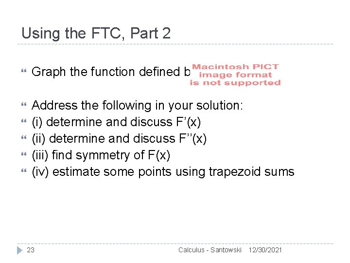 Using the FTC, Part 2 Graph the function defined by Address the following in