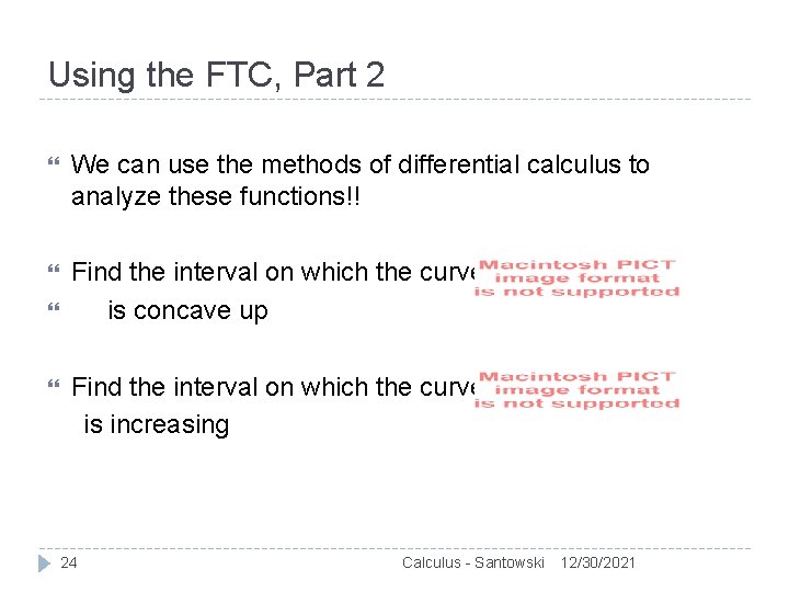 Using the FTC, Part 2 We can use the methods of differential calculus to