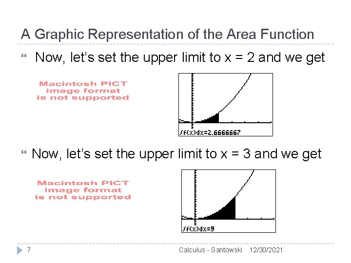 A Graphic Representation of the Area Function Now, let’s set the upper limit to