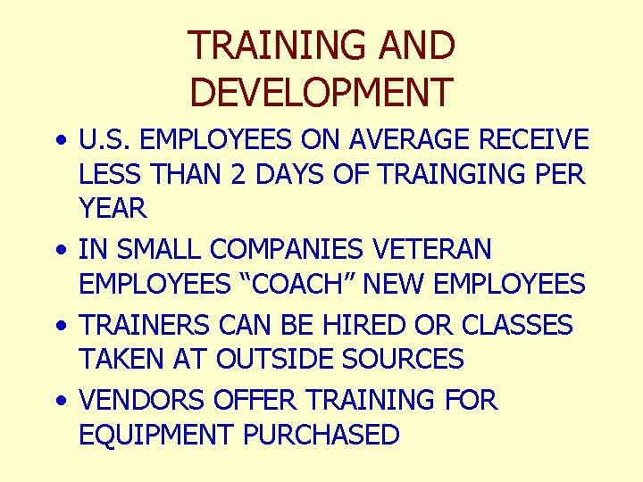 TRAINING AND DEVELOPMENT • U. S. EMPLOYEES ON AVERAGE RECEIVE LESS THAN 2 DAYS