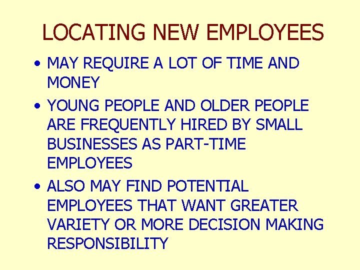 LOCATING NEW EMPLOYEES • MAY REQUIRE A LOT OF TIME AND MONEY • YOUNG