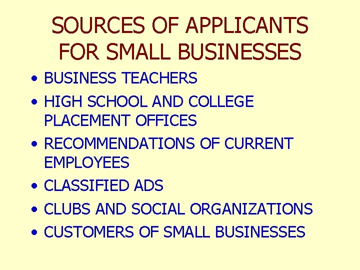 SOURCES OF APPLICANTS FOR SMALL BUSINESSES • BUSINESS TEACHERS • HIGH SCHOOL AND COLLEGE