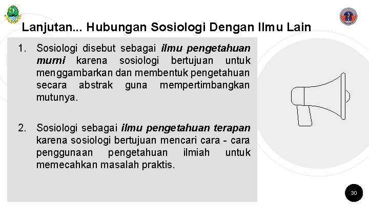 Lanjutan. . . Hubungan Sosiologi Dengan Ilmu Lain 1. Sosiologi disebut sebagai ilmu pengetahuan