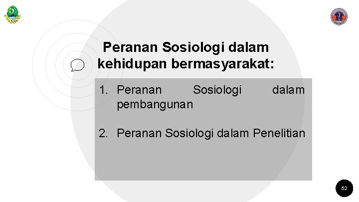 Peranan Sosiologi dalam kehidupan bermasyarakat: 1. Peranan Sosiologi pembangunan dalam 2. Peranan Sosiologi dalam