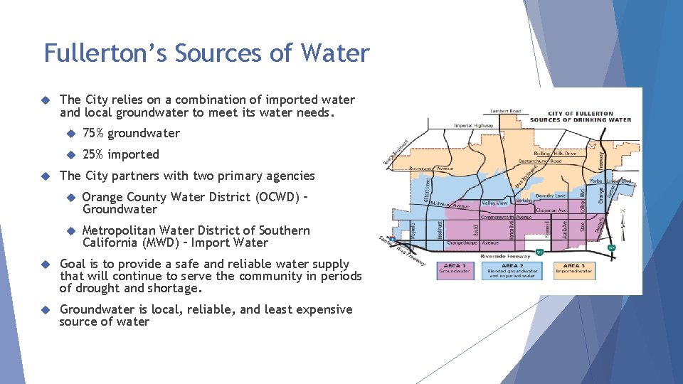 Fullerton’s Sources of Water The City relies on a combination of imported water and