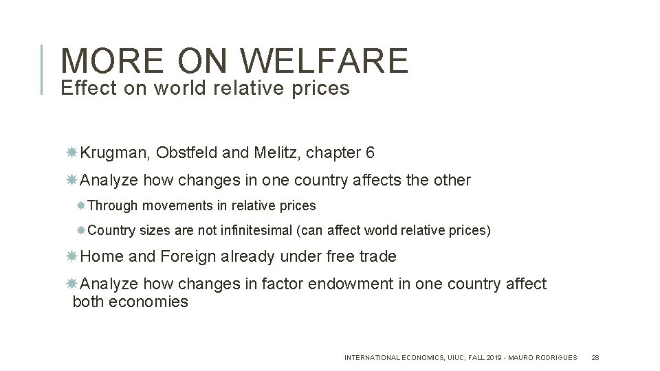 MORE ON WELFARE Effect on world relative prices Krugman, Obstfeld and Melitz, chapter 6