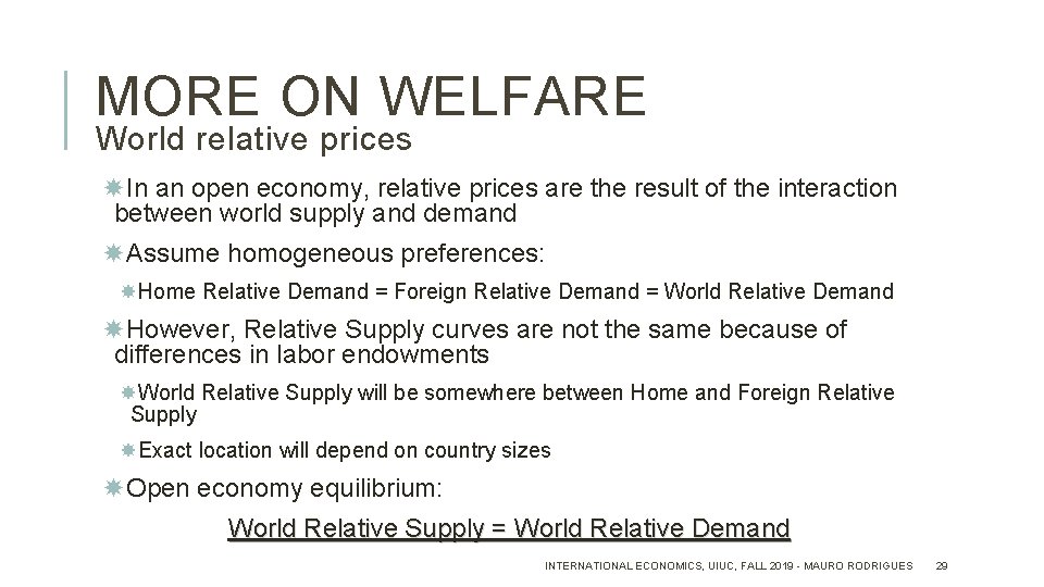 MORE ON WELFARE World relative prices In an open economy, relative prices are the