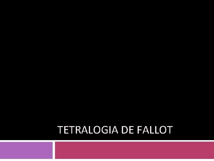 TETRALOGIA DE FALLOT 