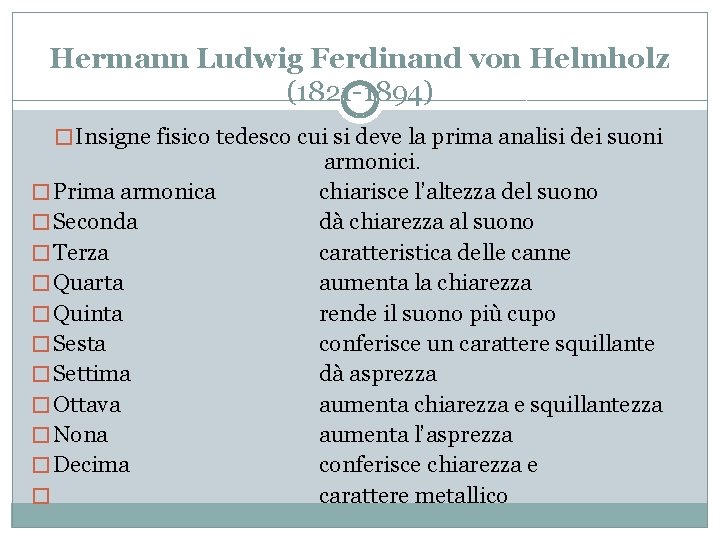 Hermann Ludwig Ferdinand von Helmholz (1821 -1894) � Insigne fisico tedesco cui si deve