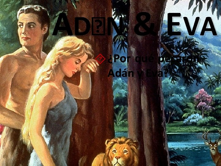 AD�N & EVA ´ ¿Por qué pecaron Adán y Eva? 