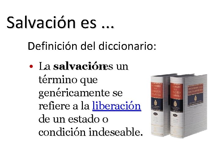 Salvación es. . . Definición del diccionario: l La salvaciónes un término que genéricamente