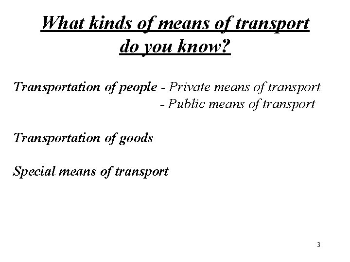 What kinds of means of transport do you know? Transportation of people - Private