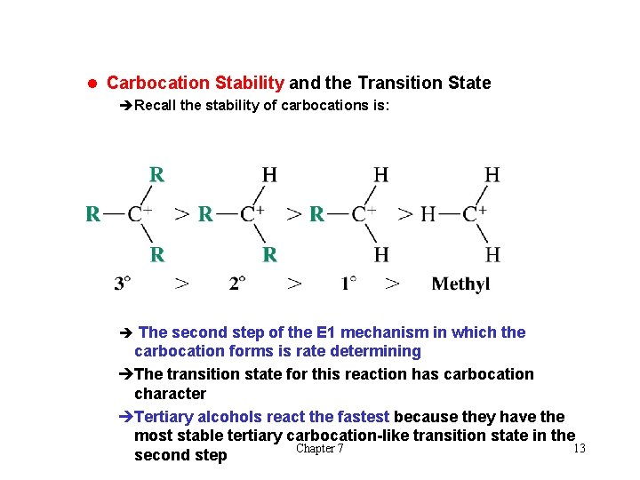 l Carbocation Stability and the Transition State èRecall the stability of carbocations is: è
