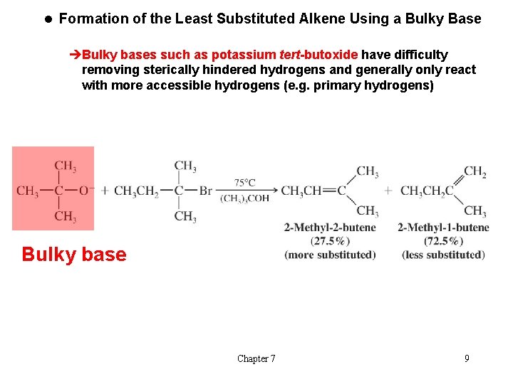 l Formation of the Least Substituted Alkene Using a Bulky Base èBulky bases such