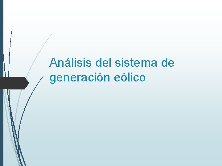 Análisis del sistema de generación eólico 