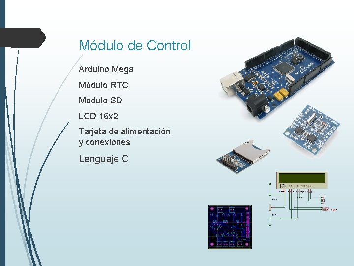 Módulo de Control Arduino Mega Módulo RTC Módulo SD LCD 16 x 2 Tarjeta