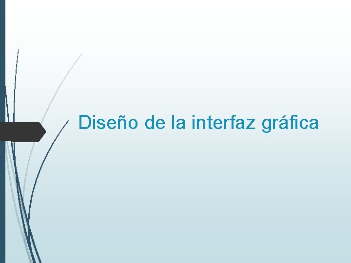 Diseño de la interfaz gráfica 