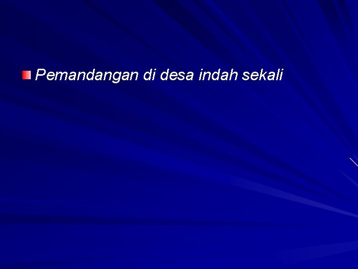 Pemandangan di desa indah sekali 