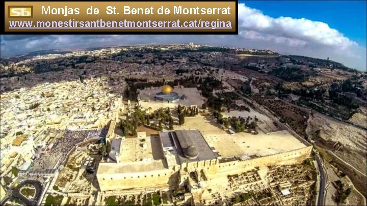 Monjas de St. Benet de Montserrat www. monestirsantbenetmontserrat. cat/regina 