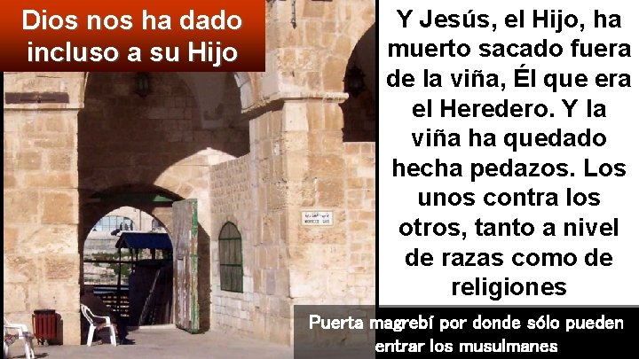 Dios nos ha dado incluso a su Hijo Y Jesús, el Hijo, ha muerto