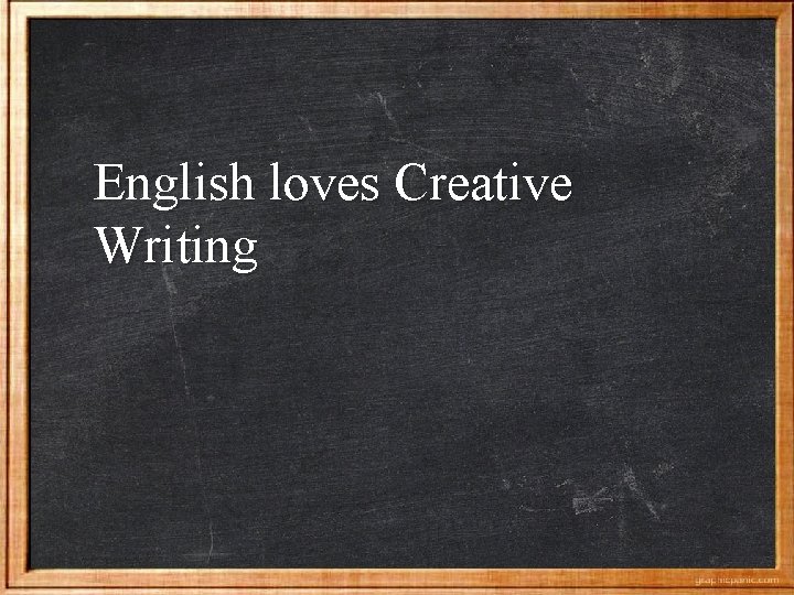 English loves Creative Writing 