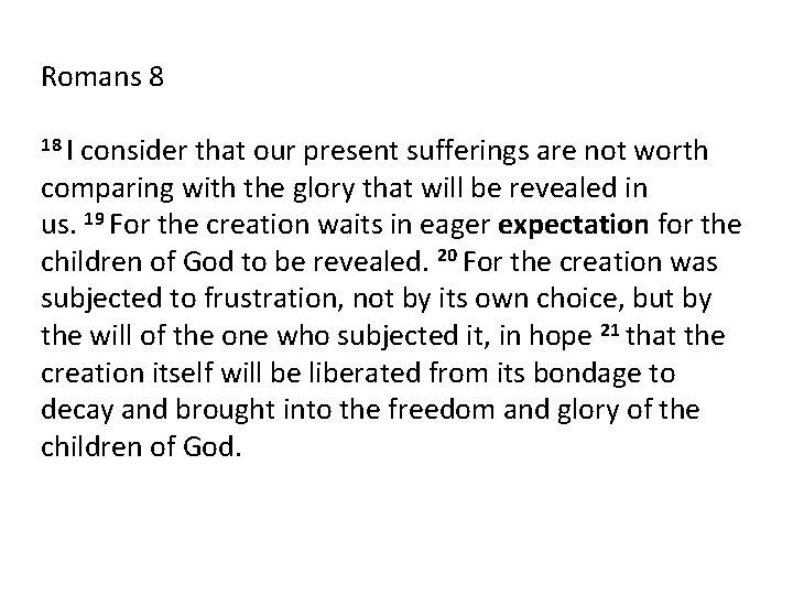 Romans 8 18 I consider that our present sufferings are not worth comparing with