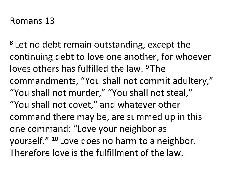 Romans 13 8 Let no debt remain outstanding, except the continuing debt to love