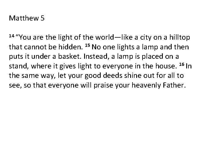 Matthew 5 14 “You are the light of the world—like a city on a