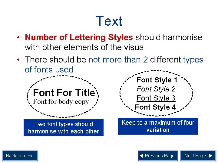 Text • Number of Lettering Styles should harmonise with other elements of the visual