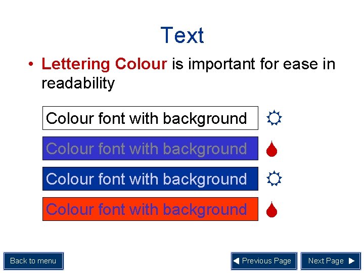 Text • Lettering Colour is important for ease in readability Colour font with background