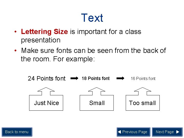 Text • Lettering Size is important for a class presentation • Make sure fonts