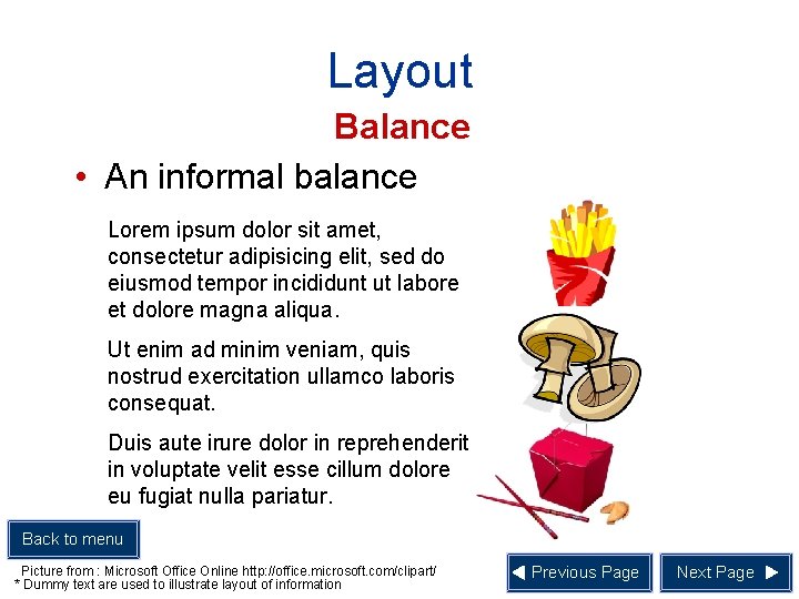 Layout Balance • An informal balance Lorem ipsum dolor sit amet, consectetur adipisicing elit,