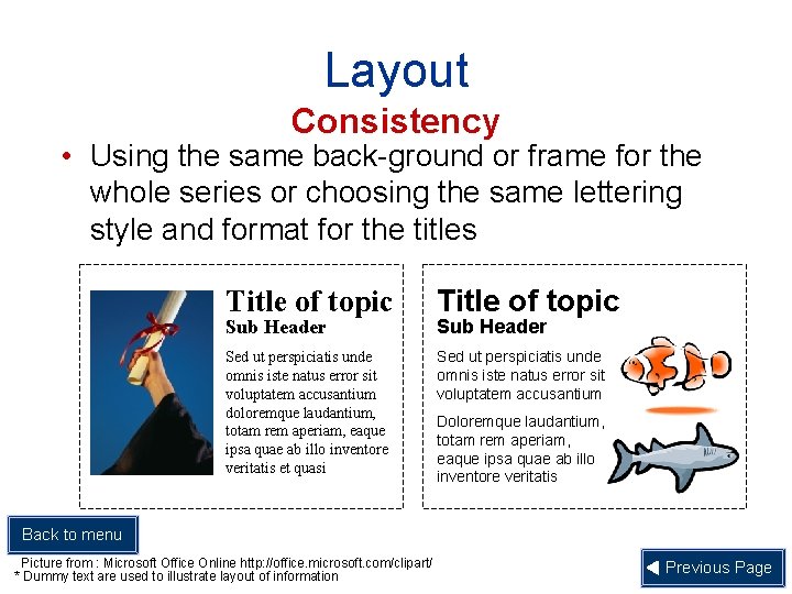 Layout Consistency • Using the same back-ground or frame for the whole series or