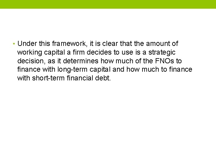  • Under this framework, it is clear that the amount of working capital