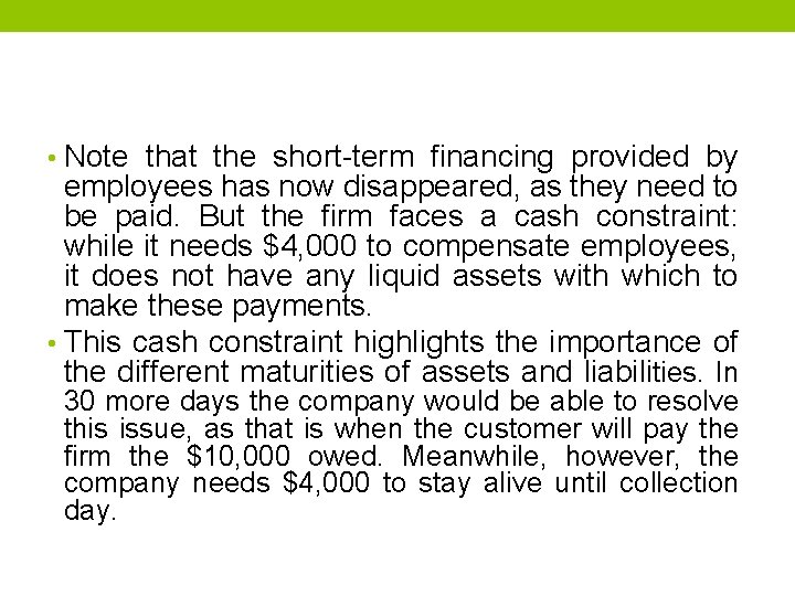  • Note that the short-term financing provided by employees has now disappeared, as