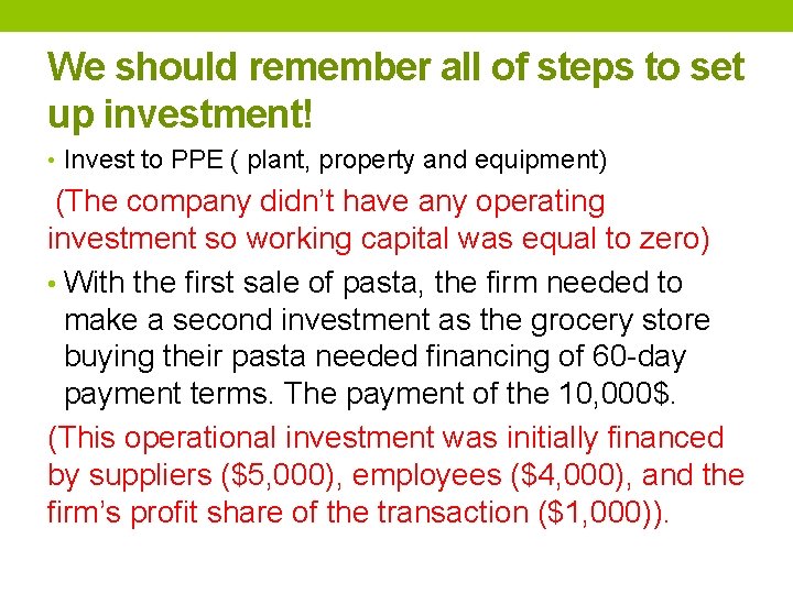 We should remember all of steps to set up investment! • Invest to PPE