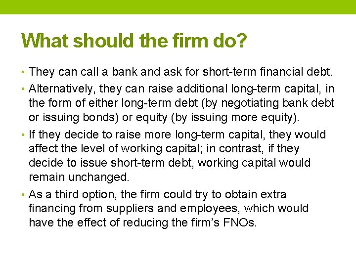 What should the firm do? • They can call a bank and ask for