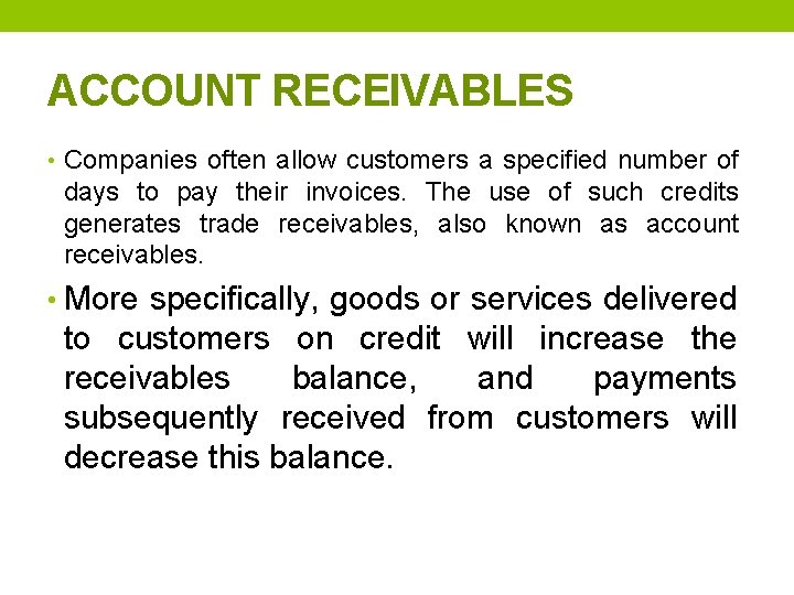 ACCOUNT RECEIVABLES • Companies often allow customers a specified number of days to pay