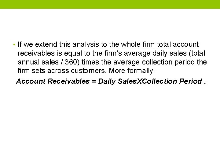  • If we extend this analysis to the whole firm total account receivables