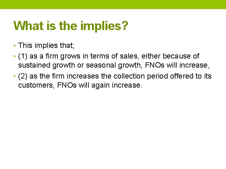 What is the implies? • This implies that; • (1) as a firm grows