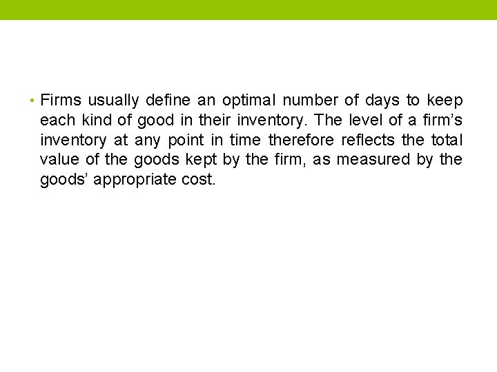  • Firms usually define an optimal number of days to keep each kind