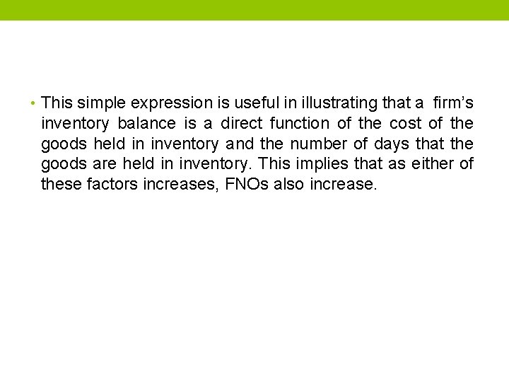  • This simple expression is useful in illustrating that a firm’s inventory balance