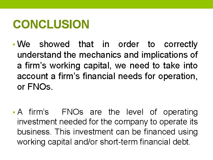 CONCLUSION • We showed that in order to correctly understand the mechanics and implications