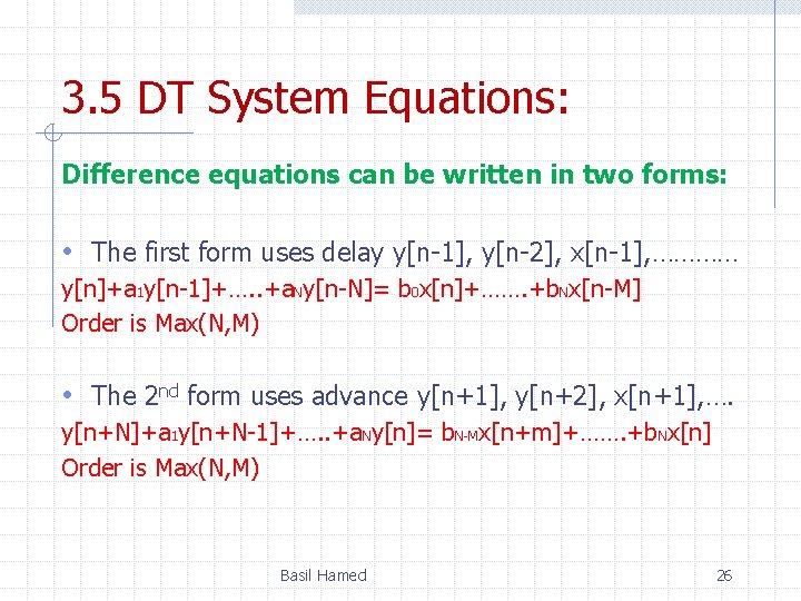 3. 5 DT System Equations: Difference equations can be written in two forms: •